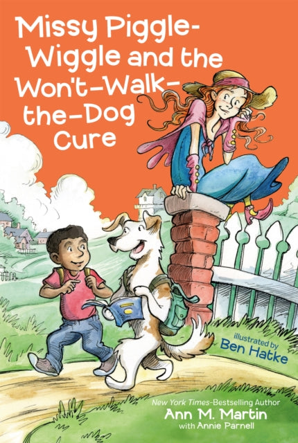 Book cover of: Missy Piggle-Wiggle and the Won't-Walk-the-Dog Cure. By: Ann M. Martin