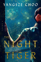 Book cover of: Night Tiger. By: Yangsze Choo