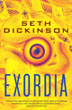 Book cover of: Exordia. By: Seth Dickinson