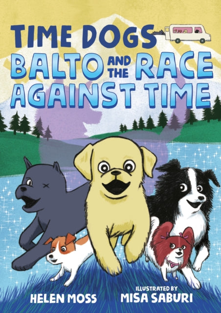 Book cover of: Time Dogs: Balto and the Race Against Time. By: Helen Moss