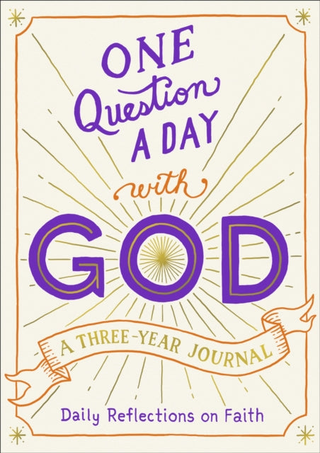 Book cover of: One Question a Day with God: A Three-Year Journal. By: Hannah Gooding