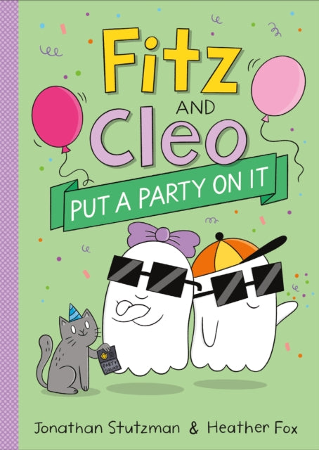 Book cover of: Fitz and Cleo Put a Party on It. By: Jonathan Stutzman
