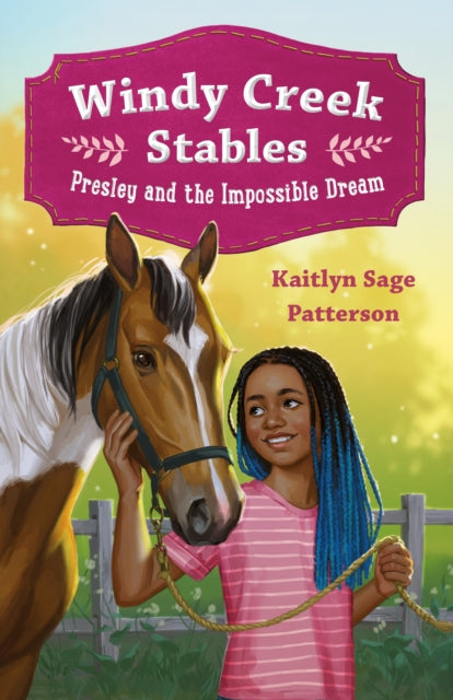 Book cover of: Windy Creek Stables: Presley and the Impossible Dream. By: Kaitlyn Sage Patterson