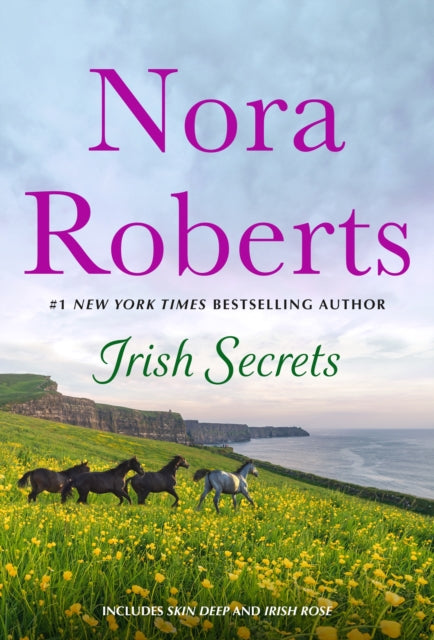 Book cover of: Irish Secrets: 2-in-1: Skin Deep and Irish Rose. By: Nora Roberts