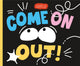 Book cover of: Come On Out!. By: Alberto Lot