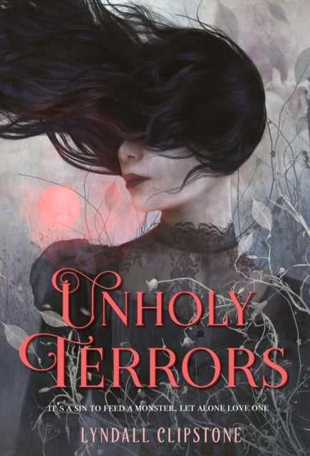 Book cover of: Unholy Terrors. By: Lyndall Clipstone
