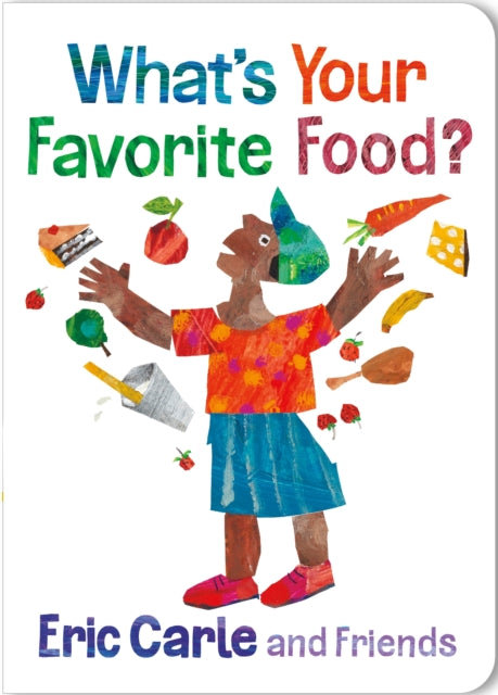 Book cover of: What's Your Favorite Food?. By: Eric Carle
