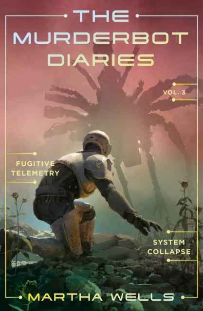 Murderbot Diaries Vol. 3 9781250389848 Martha Wells