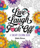 Book cover of: Live, Laugh, F*ck Off