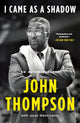Book cover of: I Came As a Shadow. By: John Thompson