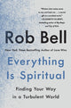 Book cover of: Everything Is Spiritual. By: Rob Bell