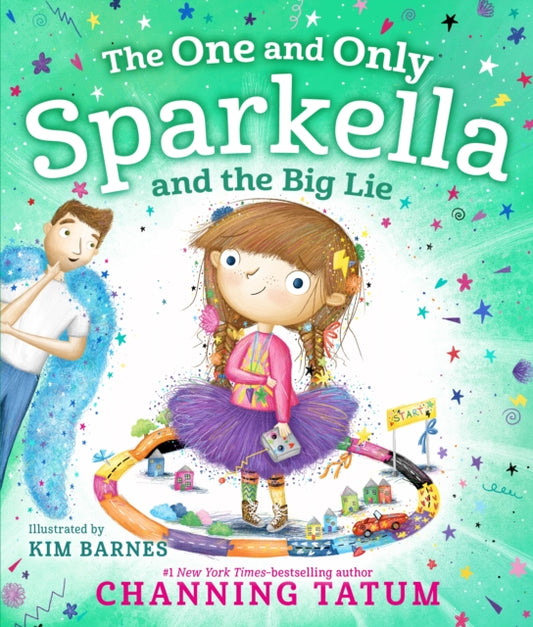 Book cover of: One and Only Sparkella and the Big Lie. By: Channing Tatum