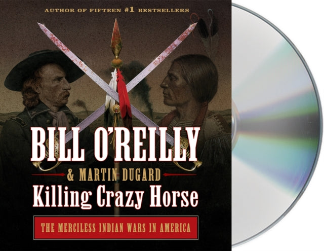 Book cover of: Killing Crazy Horse. By: Bill O'Reilly