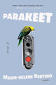 Book cover of: Parakeet. By: Marie-Helene Bertino
