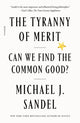 Book cover of: Tyranny of Merit. By: Michael J. Sandel
