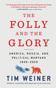 Book cover of: Folly and the Glory. By: Tim Weiner