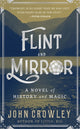 Book cover of: Flint and Mirror. By: John Crowley
