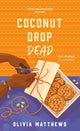 Book cover of: Coconut Drop Dead. By: Olivia Matthews