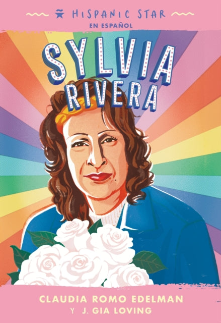 Book cover of: Sylvia Rivera. By: Claudia Romo Edelman