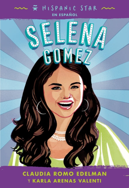 Book cover of: Hispanic Star en espanol: Selena Gomez. By: Claudia Romo Edelman