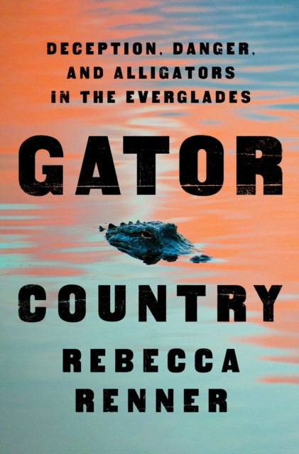 Book cover of: Gator Country. By: Rebecca Renner