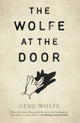 Wolfe at the Door 9781250846228 Gene Wolfe