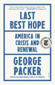 Book cover of: Last Best Hope. By: George Packer