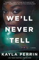 Book cover of: We'll Never Tell. By: Kayla Perrin