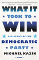 Book cover of: What It Took to Win. By: Michael Kazin