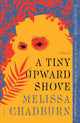 Book cover of: Tiny Upward Shove. By: Melissa Chadburn