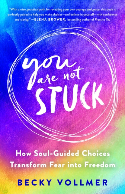 Book cover of: You Are Not Stuck. By: Becky Vollmer