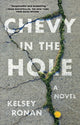 Book cover of: Chevy in the Hole. By: Kelsey Ronan