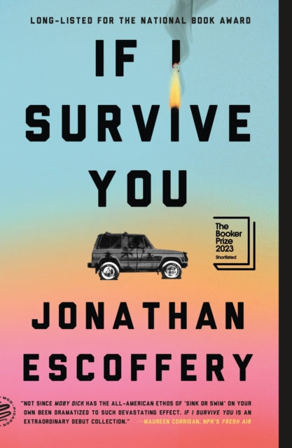 Book cover of: If I Survive You. By: Jonathan Escoffery