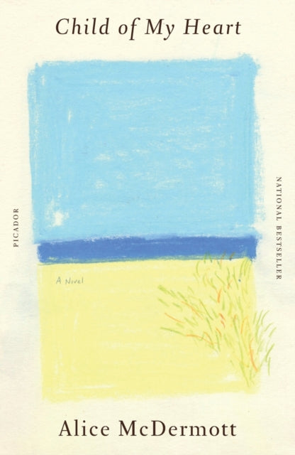 Book cover of: Child of My Heart. By: Alice McDermott