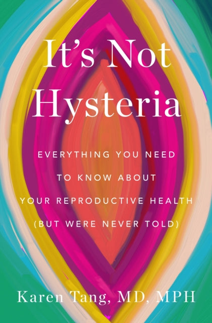 Book cover of: It's Not Hysteria. By: Karen Tang
