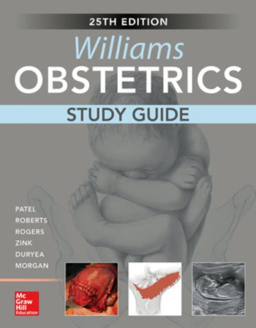 Book cover of: Williams Obstetrics, 25th Edition, Study Guide. By: Shivani Patel