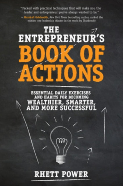 Book cover of: Entrepreneurs Book of Actions: Essential Daily Exercises and Habits for Becoming Wealthier, Smarter, and More Successful. By: Rhett Power