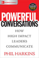 Book cover of: Powerful Conversations: How High Impact Leaders Communicate. By: Phil Harkins