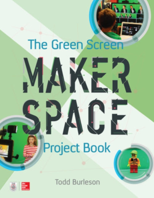 Book cover of: Green Screen Makerspace Project Book. By: Todd Burleson