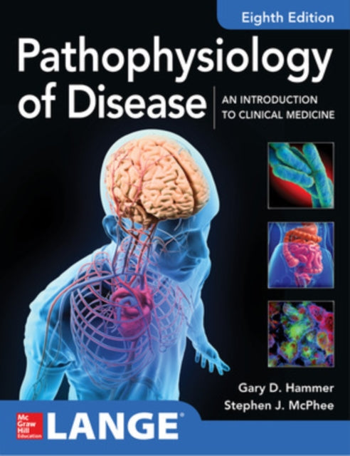 Book cover of: Pathophysiology of Disease: An Introduction to Clinical Medicine 8E. By: Gary Hammer