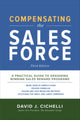 Book cover of: Compensating the Sales Force, Third Edition: A Practical Guide to Designing Winning Sales Reward Programs. By: David J. Cichelli