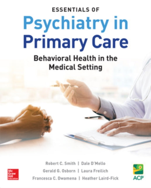 Book cover of: Essentials of Psychiatry in Primary Care: Behavioral Health in the Medical Setting. By: Smith, Robert C.