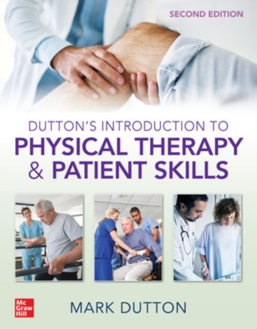 Book cover of: Dutton's Introduction to Physical Therapy and Patient Skills, Second Edition. By: Mark Dutton