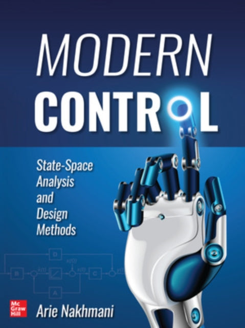 Book cover of: Modern Control: State-Space Analysis and Design Methods. By: Arie Nakhmani