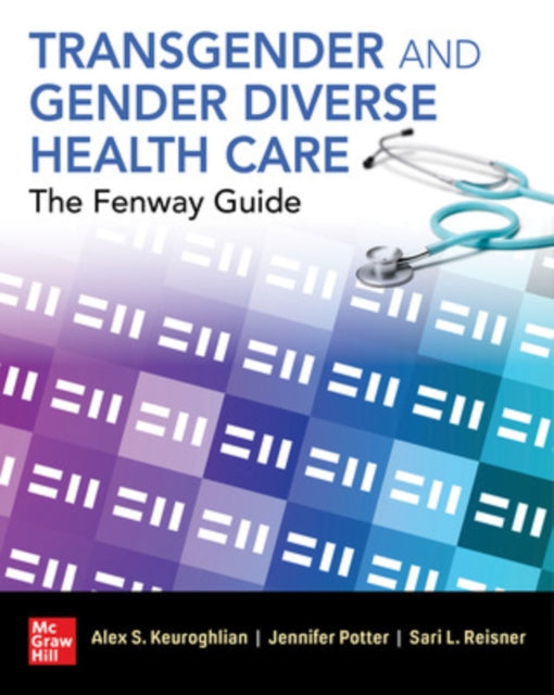 Book cover of: Transgender and Gender Diverse Health Care: The Fenway Guide. By: Alex Keuroghlian