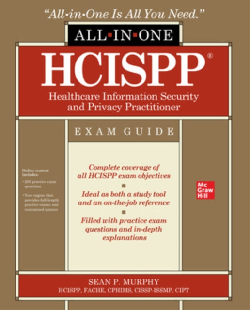 Book cover of: HCISPP HealthCare Information Security and Privacy Practitioner All-in-One Exam Guide. By: Sean P. Murphy