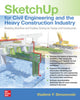 Book cover of: SketchUp for Civil Engineering and the Heavy Construction Industry: Modeling Workflow and Problem Solving for Design and Construction. By: Vladimir F. Simonovski