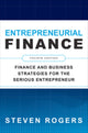 Book cover of: Entrepreneurial Finance, Fourth Edition: Finance and Business Strategies for the Serious Entrepreneur. By: Steven Rogers