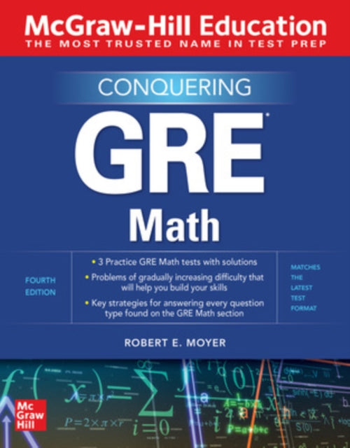 Book cover of: McGraw-Hill Education Conquering GRE Math, Fourth Edition. By: Robert E. Moyer