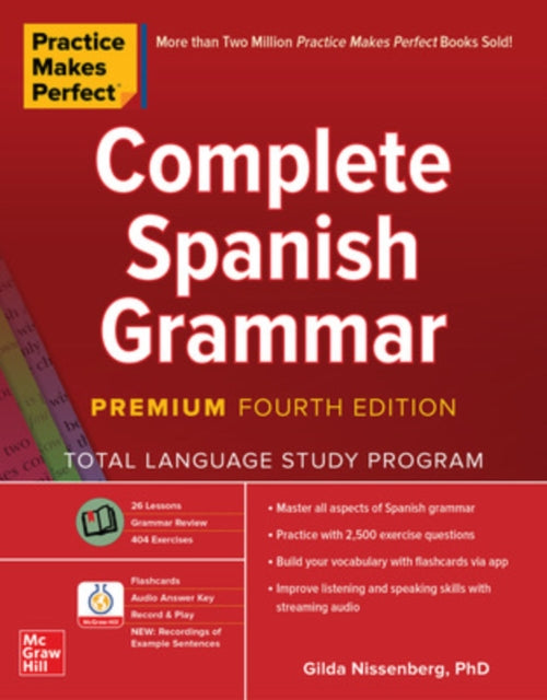 Practice Makes Perfect: Complete Spanish Grammar, Premium Fourth Edition 9781260463156 Gilda Nissenberg